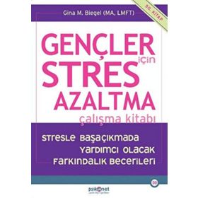 Gençler için Stres Azaltma Çalışma Kitabı - Gina M. Biegel