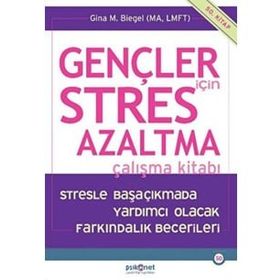 Gençler için Stres Azaltma Çalışma Kitabı - Gina M. Biegel