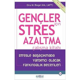 Gençler için Stres Azaltma Çalışma Kitabı - Gina M. Biegel