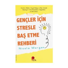 Gençler İçin Stresle Baş Etme Rehberi - Nicola Morgan