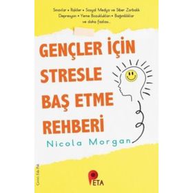 Gençler İçin Stresle Baş Etme Rehberi - Nicola Morgan
