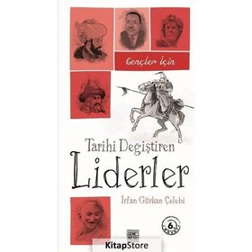 Gençler İçin Tarihi Değiştiren Liderler / İrfan Gürkan Çelebi