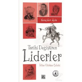 Gençler İçin Tarihi Değiştiren Liderler / İrfan Gürkan Çelebi