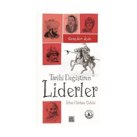 Gençler İçin Tarihi Değiştiren Liderler / İrfan Gürkan Çelebi