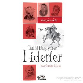 Gençler İçin Tarihi Değiştiren Liderler / İrfan Gürkan Çelebi