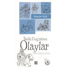 Gençler İçin Tarihi Değiştiren Olaylar - İrfan Gürkan Çelebi