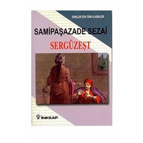 GENÇLER İÇİN TÜRK KLASIKLERI SERGÜZEŞT - SAMİPAŞAZADE SEZAI