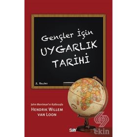 Gençler İçin Uygarlık Tarihi - Hendrik Willem Van Loon Hendrik Willem Van Loon