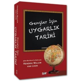 GENÇLER İÇIN UYGARLIK TARIHI - HENDRIK WILLEM;VAN LOON
