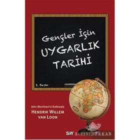 GENÇLER İÇIN UYGARLIK TARIHI - HENDRIK WILLEM;VAN LOON