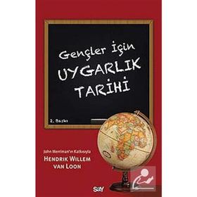 GENÇLER İÇIN UYGARLIK TARIHI - HENDRIK WILLEM;VAN LOON