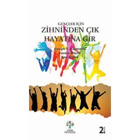Gençler İçin Zihninden Çık Hayatına Gir - Ann Bailey Joseph V. Ciarrochi Loise Hayes