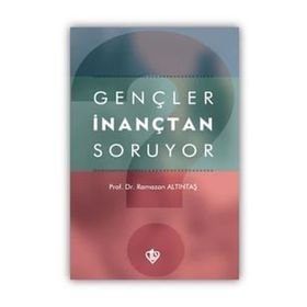 Gençler İnançtan Soruyor-Türkiye Diyanet Vakfı Yayınları