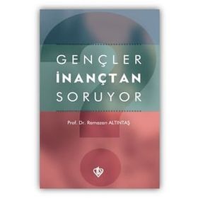 Gençler İnançtan Soruyor-Türkiye Diyanet Vakfı Yayınları