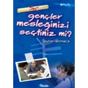 GENÇLER MESLEĞİNİZİ SEÇTİNİZ MI? - AYLIN ATMACA