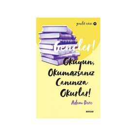 Gençler, Okuyun, Okumazsanız, Canınıza Okurlar! - Adem Dere - Beyan Yayınları