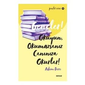 Gençler, Okuyun, Okumazsanız, Canınıza Okurlar! - Adem Dere - Beyan Yayınları
