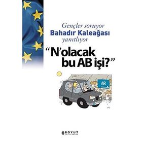 GENÇLER SORUYOR BAHADIR KALEAĞASI YANITLIYOR NOLACAK BU AB İŞİ? - BAHADIR KALEAĞASI