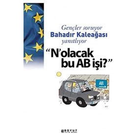 GENÇLER SORUYOR BAHADIR KALEAĞASI YANITLIYOR NOLACAK BU AB İŞİ? - BAHADIR KALEAĞASI