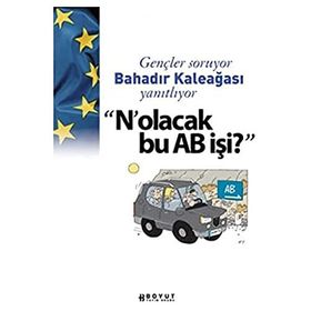 GENÇLER SORUYOR BAHADIR KALEAĞASI YANITLIYOR NOLACAK BU AB İŞİ? - BAHADIR KALEAĞASI