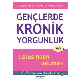 Gençlerde Kronik Yorgunluk ve Üstesinden Gelmek - Trudie Chalder Katharine Rimes