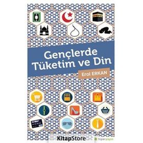 Gençlerde Tüketim ve Din - Erol Erkan