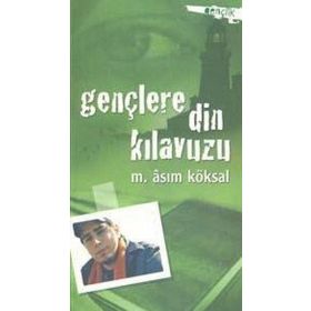 GENÇLERE DIN KILAVUZU - MUSTAFA ASIM KÖKSAL
