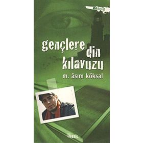 GENÇLERE DIN KILAVUZU - MUSTAFA ASIM KÖKSAL