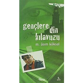 GENÇLERE DIN KILAVUZU - MUSTAFA ASIM KÖKSAL