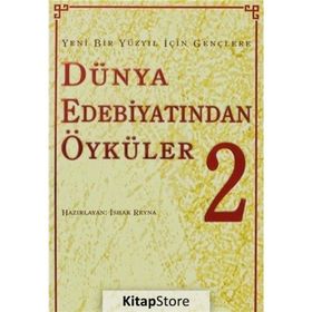 GENÇLERE DÜNYA EDEBİYATINDAN ÖYKÜLER II YENI BIR YÜZYIL İÇİN GENÇLERE - İSHAK REYNA