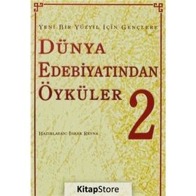 GENÇLERE DÜNYA EDEBİYATINDAN ÖYKÜLER II YENI BIR YÜZYIL İÇİN GENÇLERE - İSHAK REYNA