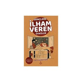 Gençlere İlham Veren Öyküler - Lale Günaydın