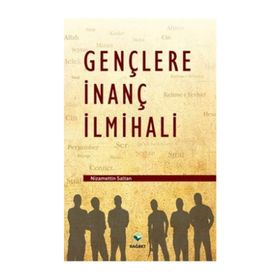 GENÇLERE İNANÇ İLMİHALİ - NIZAMETTIN SALTAN