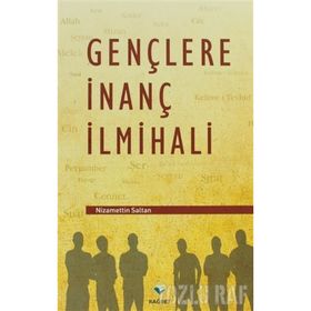 GENÇLERE İNANÇ İLMİHALİ - NIZAMETTIN SALTAN