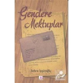 GENÇLERE MEKTUPLAR - ZEHRA İPŞİROĞLU