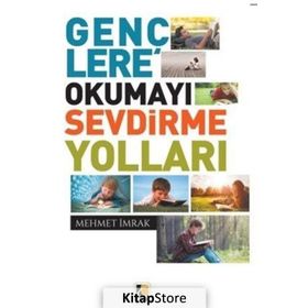 Gençlere Okumayı Sevdirme Yolları - Mehmet İmrak