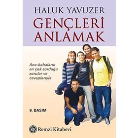 GENÇLERİ ANLAMAK ANA-BABALARIN EN ÇOK SORDUĞU SORULAR VE CEVAPLARIYLA - HALUK YAVUZER
