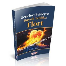 Gençleri Bekleyen Büyük Tehlike Flört - Ömer Faruk Köksal