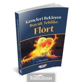 Gençleri Bekleyen Büyük Tehlike Flört - Ömer Faruk Köksal