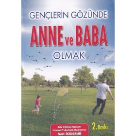 Gençlerin Gözünde Anne ve Baba Olmak - Sait Özdemir - Yazarın Kendi Yayını