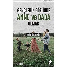 Gençlerin Gözünde Anne ve Baba Olmak - Sait Özdemir - Yazarın Kendi Yayını
