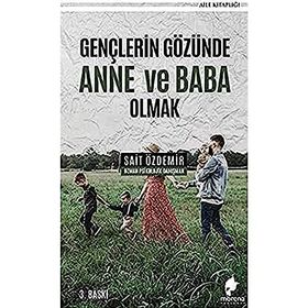 Gençlerin Gözünde Anne ve Baba Olmak - Sait Özdemir - Yazarın Kendi Yayını