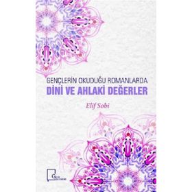 Gençlerin Okuduğu Romanlarda Dini ve Ahlaki Değerler - Ahlaki Değerler