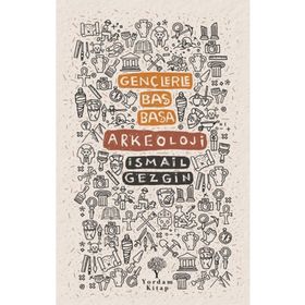Gençlerle Baş Başa Arkeoloji Yordam Kitap