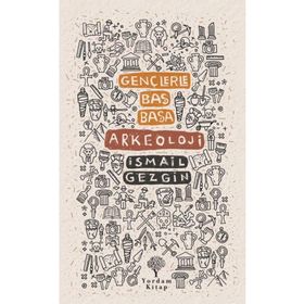 Gençlerle Baş Başa Arkeoloji Yordam Kitap