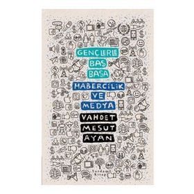 Gençlerle Baş Başa: Habercilik ve Medya - Vahdet Mesut Ayan