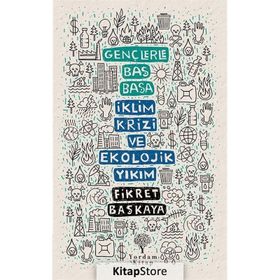 Gençlerle Baş Başa: İklim Krizi Ve Ekolojik Yıkım - Fikret Başkaya