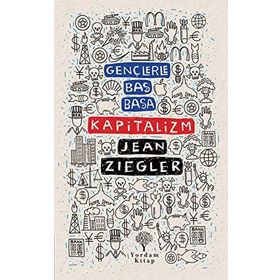 Gençlerle Baş Başa: Kapitalizm - Jean Ziegler