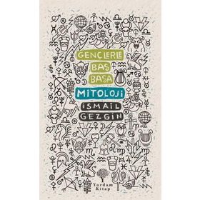 Gençlerle Baş Başa: Mitoloji - İsmail Gezgin