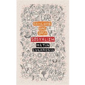 Gençlerle Baş Başa Sosyalizm - Metin Çulhaoğlu